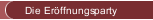 Die Eröffnungsparty